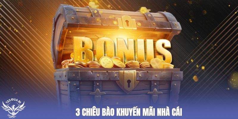 3 chiêu bào khuyến mãi nhà cái