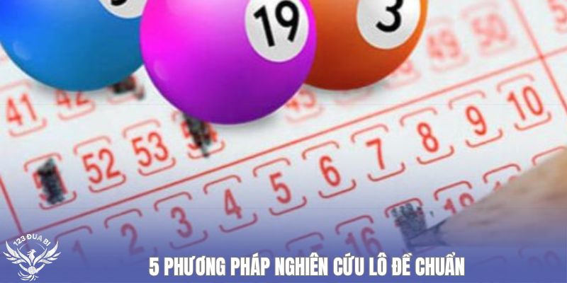 5 phương pháp nghiên cứu lô đề chuẩn