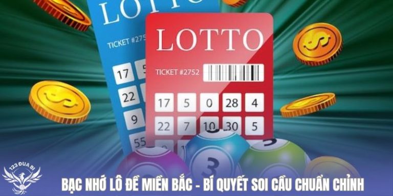 bạc nhớ lô đề miền Bắc bí quyết soi cầu chuẩn chỉnh