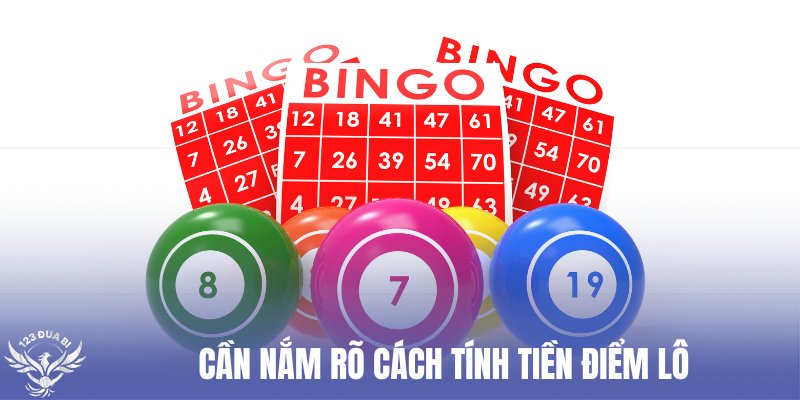 các lý do nên nắm rõ cách tính tiền điểm lô