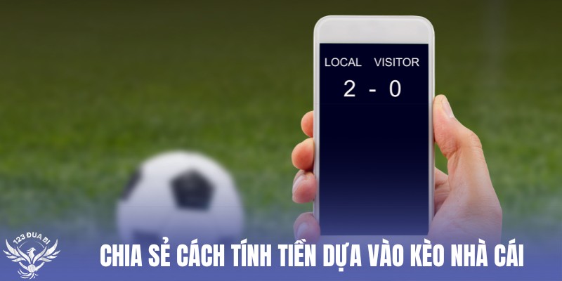 cách tính tiền thắng thua khi cược kèo bóng đá