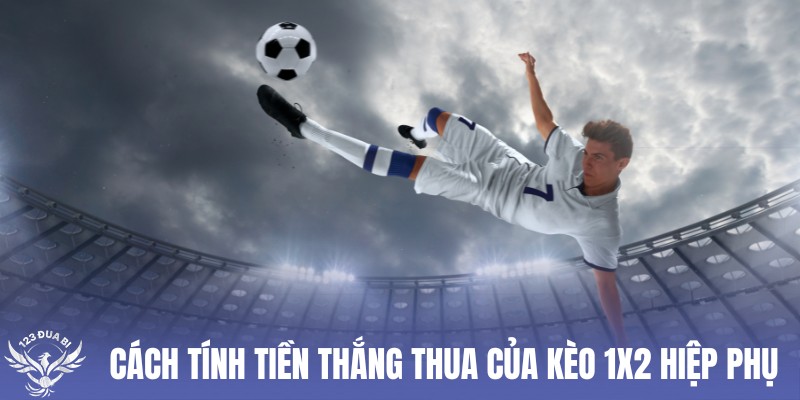 công thức tính tiền kèo châu âu hiệp phụ