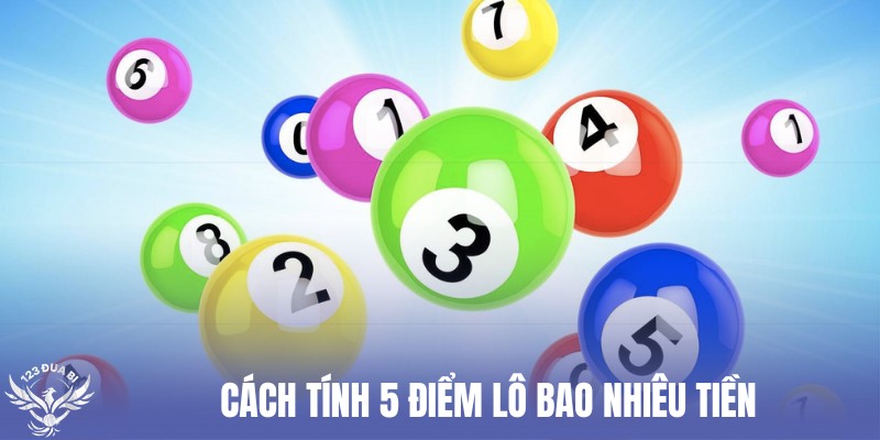 hướng dẫn tính lãi lỗ 5 điểm lô bao nhiêu tiền