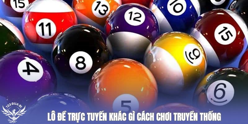 lô đề trực tuyến khác gì cách chơi truyền thống