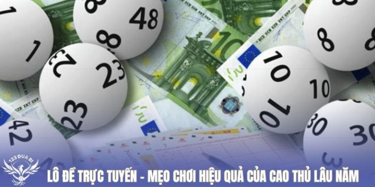 lô đề trực tuyến mẹo chơi hiệu quả cao thủ