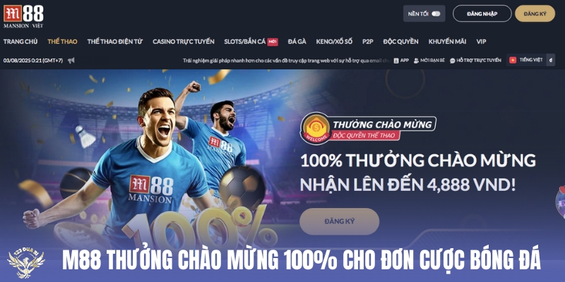 m88 thưởng chào mừng 100% cho đơn cược bóng đá