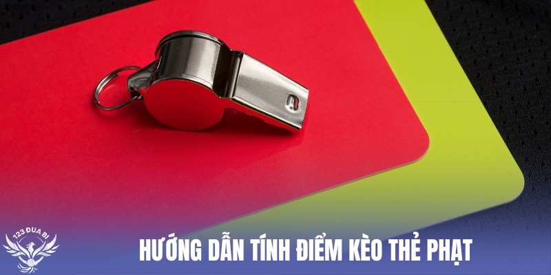 nắm rõ cách tính điểm của kèo thẻ phạt