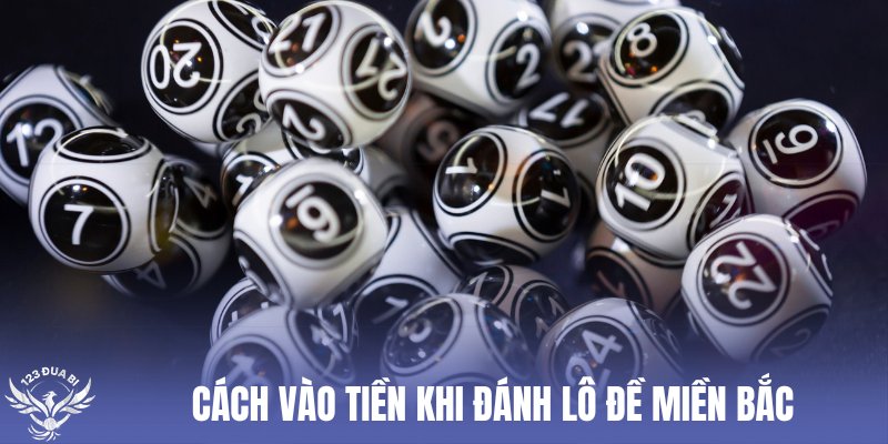 nắm rõ cách vào tiền và lưu ý khi dự đoán kqxs