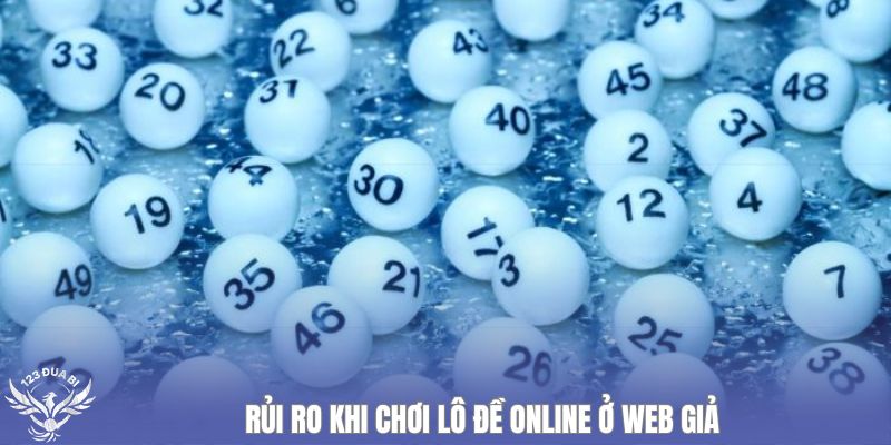 rủi ro khi chơi lô đề online ở web giả