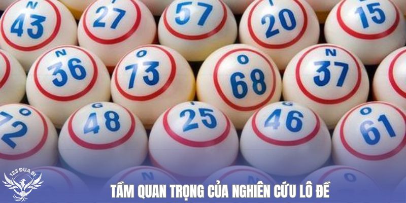 tầm quan trọng nghiên cứu lô đề