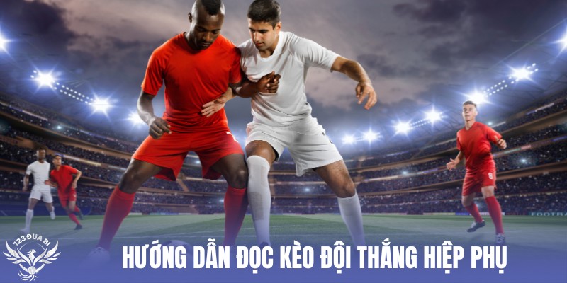 tìm hiểu về kèo hiệp phụ dự đoán đội thắng