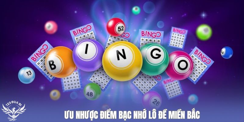 ưu nhược điểm bạc nhớ lô đề miền bắc